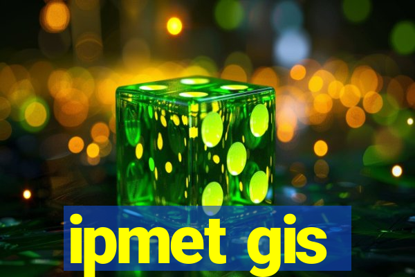 ipmet gis